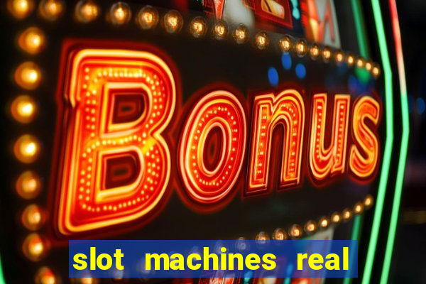 slot machines real money online