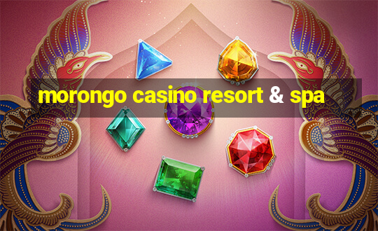 morongo casino resort & spa