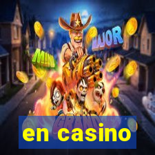 en casino