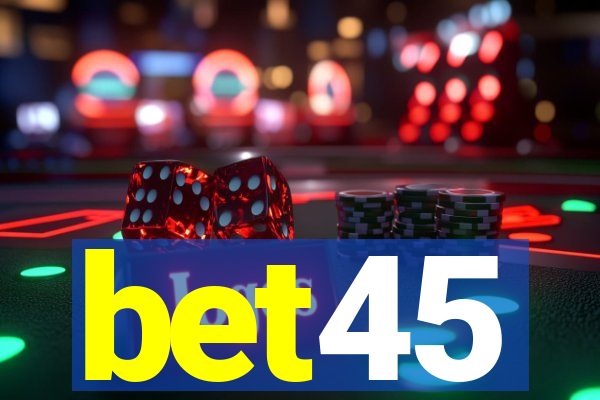 bet45