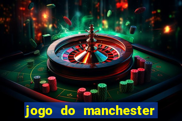 jogo do manchester united onde assistir