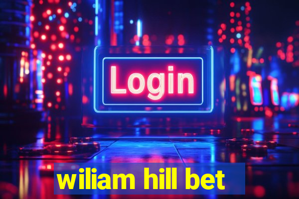 wiliam hill bet