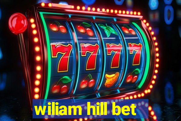 wiliam hill bet