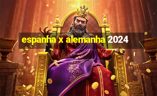 espanha x alemanha 2024