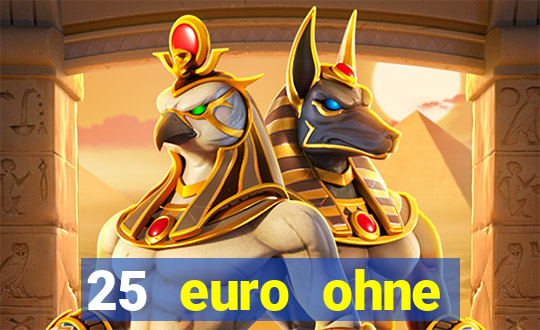 25 euro ohne einzahlung casino