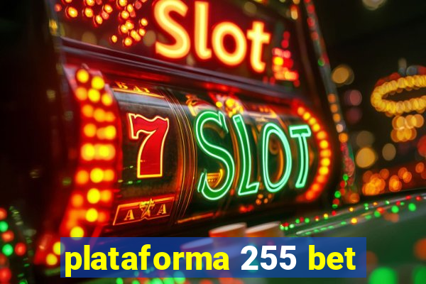 plataforma 255 bet