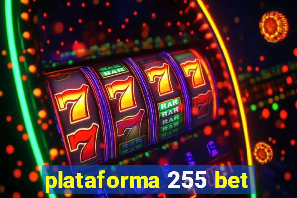 plataforma 255 bet