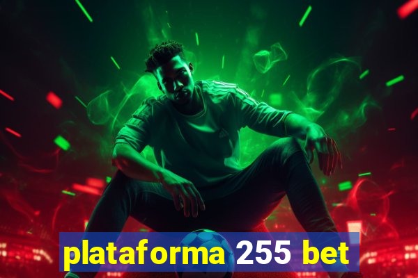 plataforma 255 bet