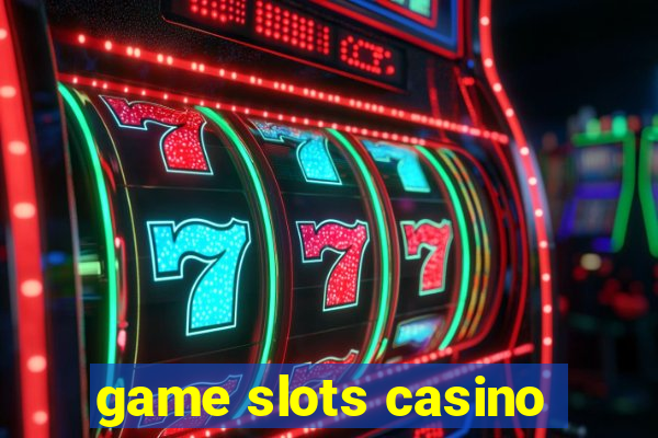 game slots casino