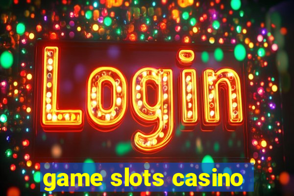 game slots casino