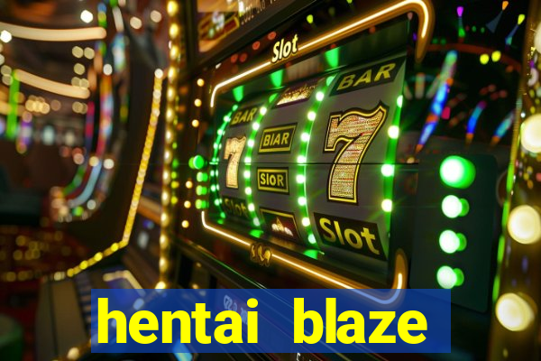 hentai blaze monster machine