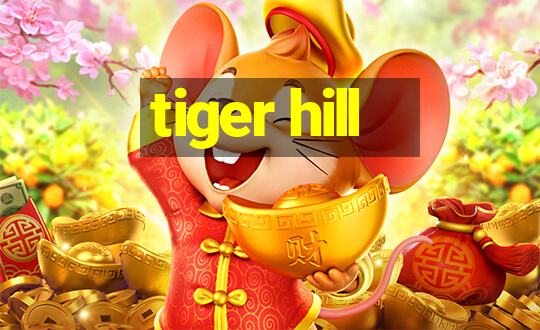 tiger hill