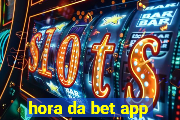 hora da bet app