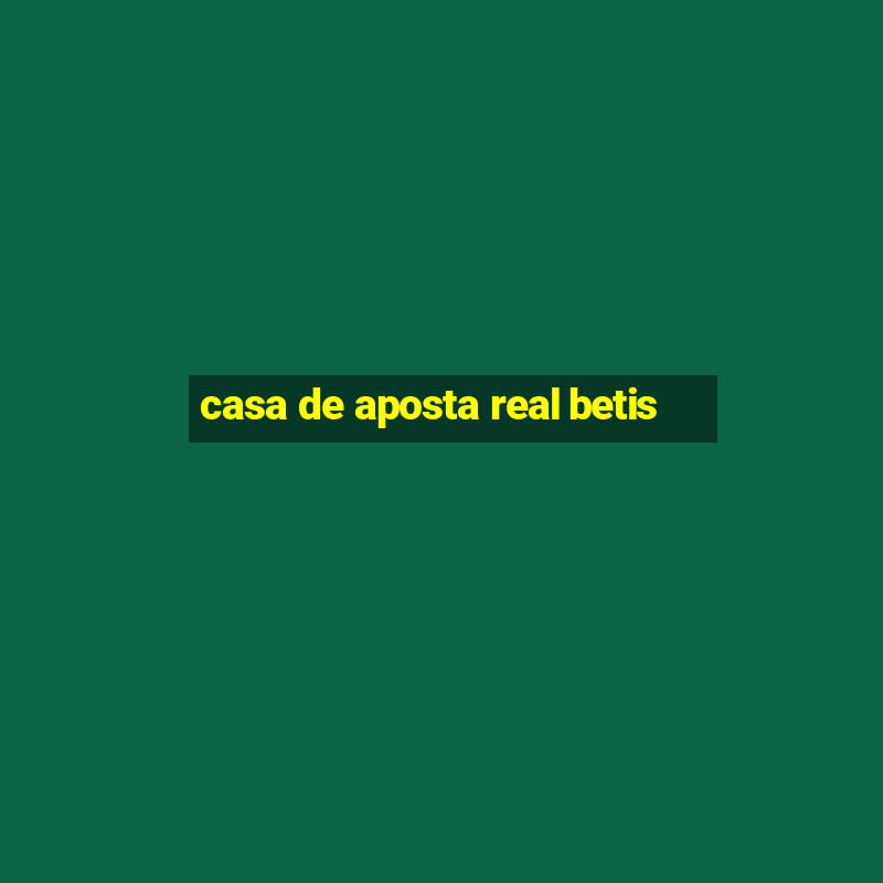 casa de aposta real betis