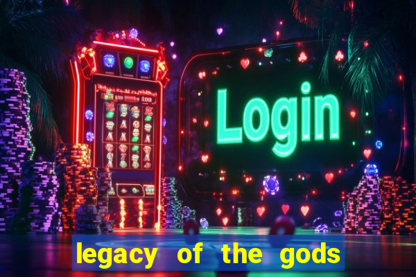 legacy of the gods megaways slot