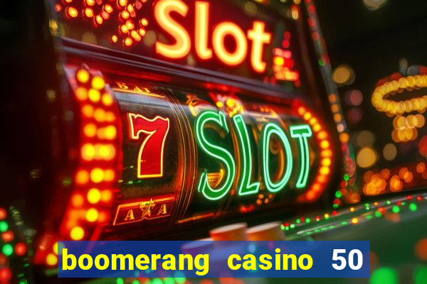 boomerang casino 50 free spins