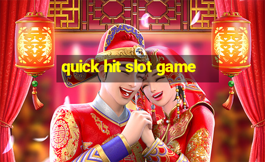 quick hit slot game