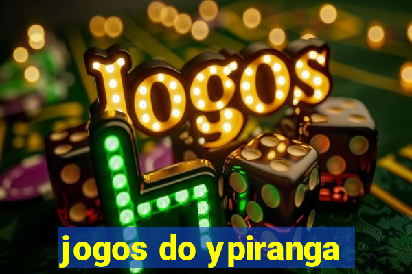 jogos do ypiranga