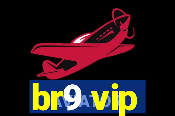 br9 vip