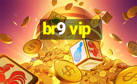 br9 vip