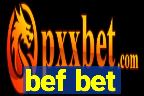 bef bet