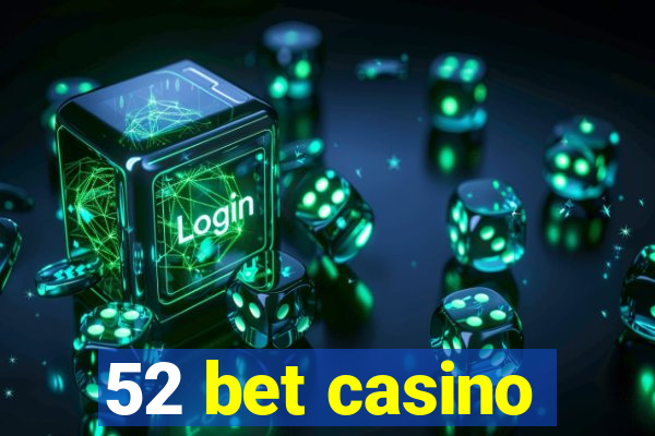 52 bet casino