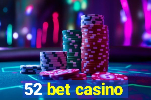 52 bet casino