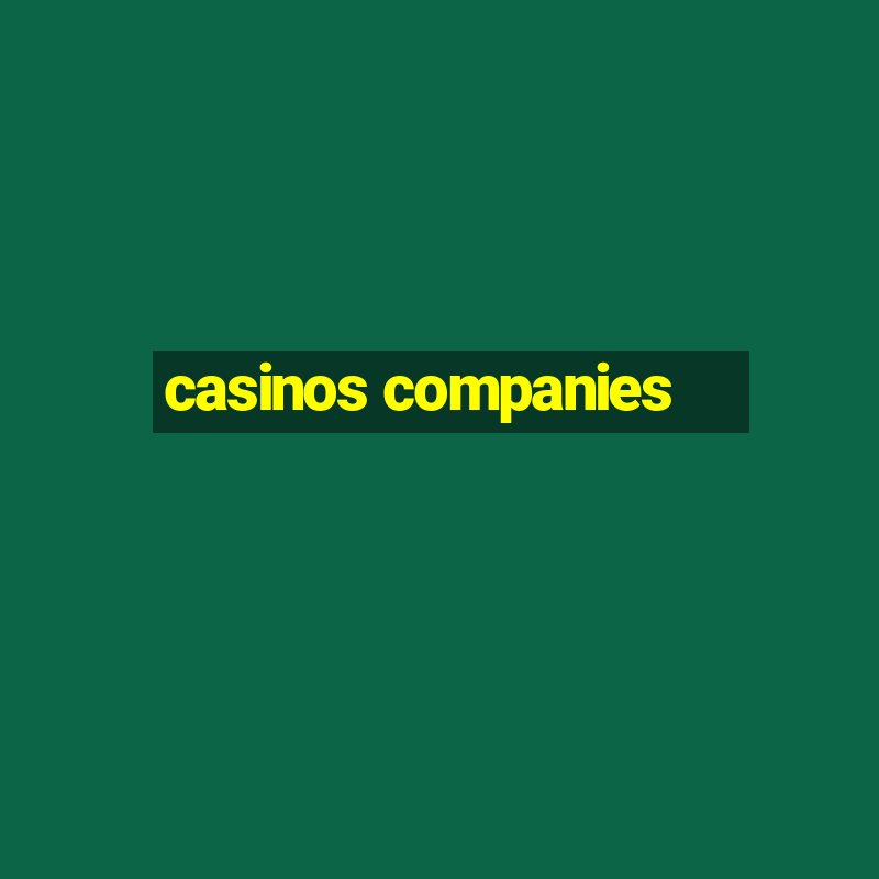 casinos companies