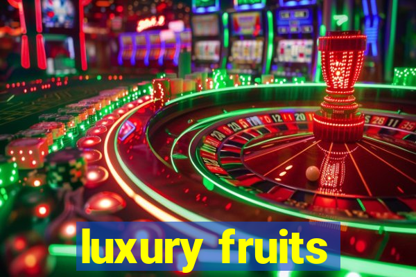 luxury fruits