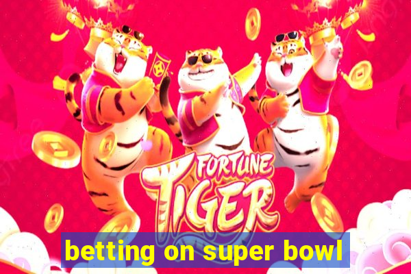 betting on super bowl