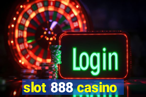 slot 888 casino