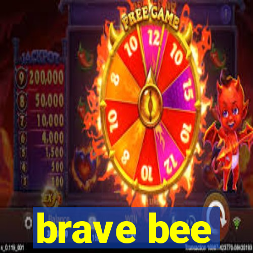 brave bee