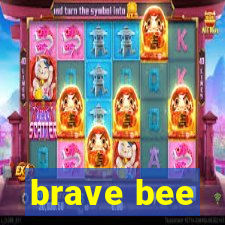 brave bee