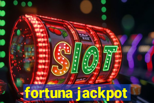 fortuna jackpot