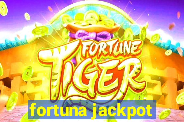 fortuna jackpot