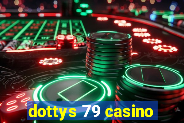 dottys 79 casino