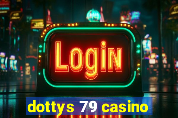 dottys 79 casino