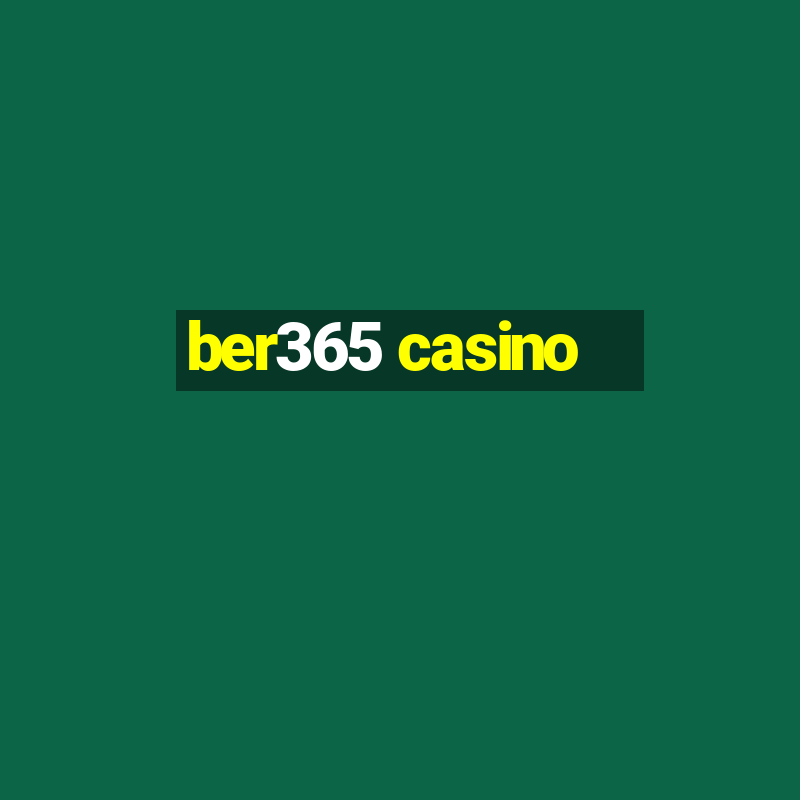 ber365 casino