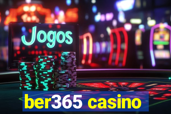 ber365 casino