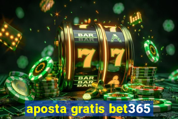 aposta gratis bet365