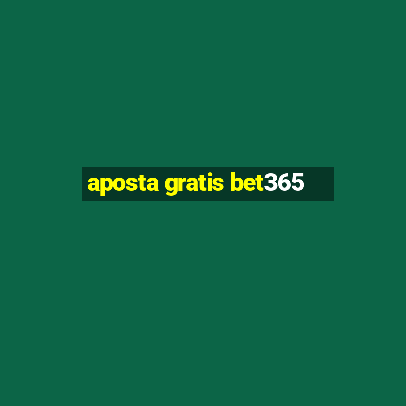 aposta gratis bet365