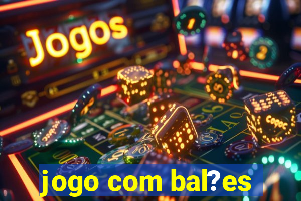 jogo com bal?es