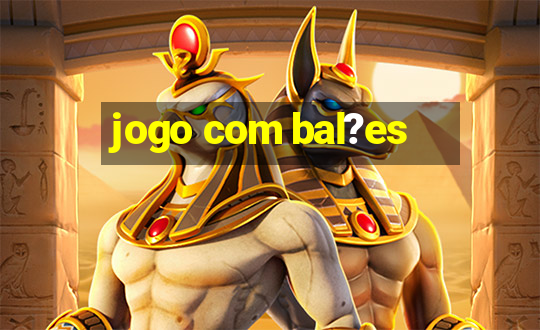 jogo com bal?es