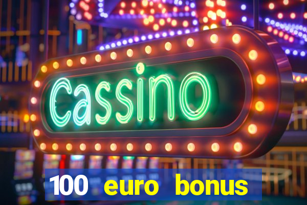 100 euro bonus casino ohne einzahlung