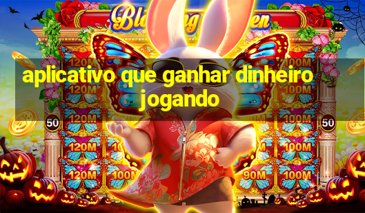 aplicativo que ganhar dinheiro jogando