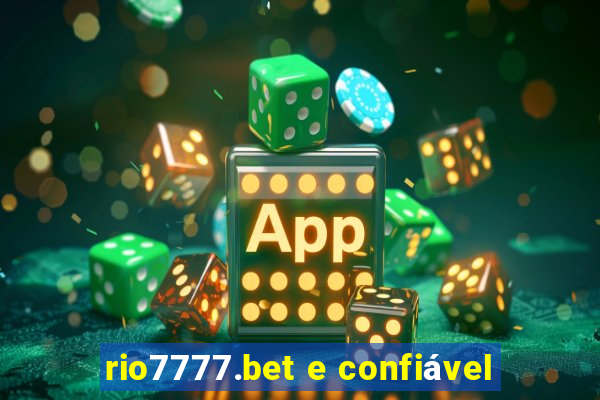 rio7777.bet e confiável