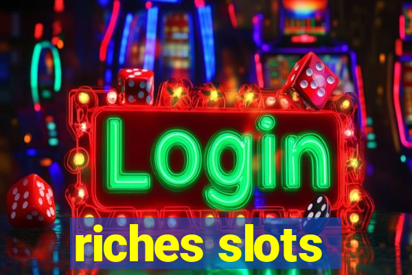 riches slots