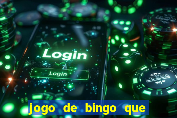 jogo de bingo que ganha dinheiro