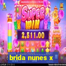 brida nunes x