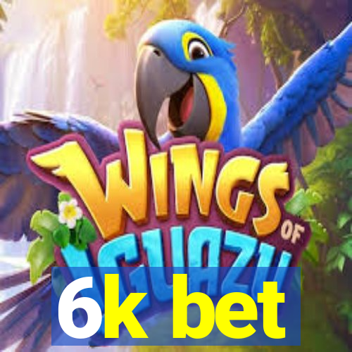 6k bet